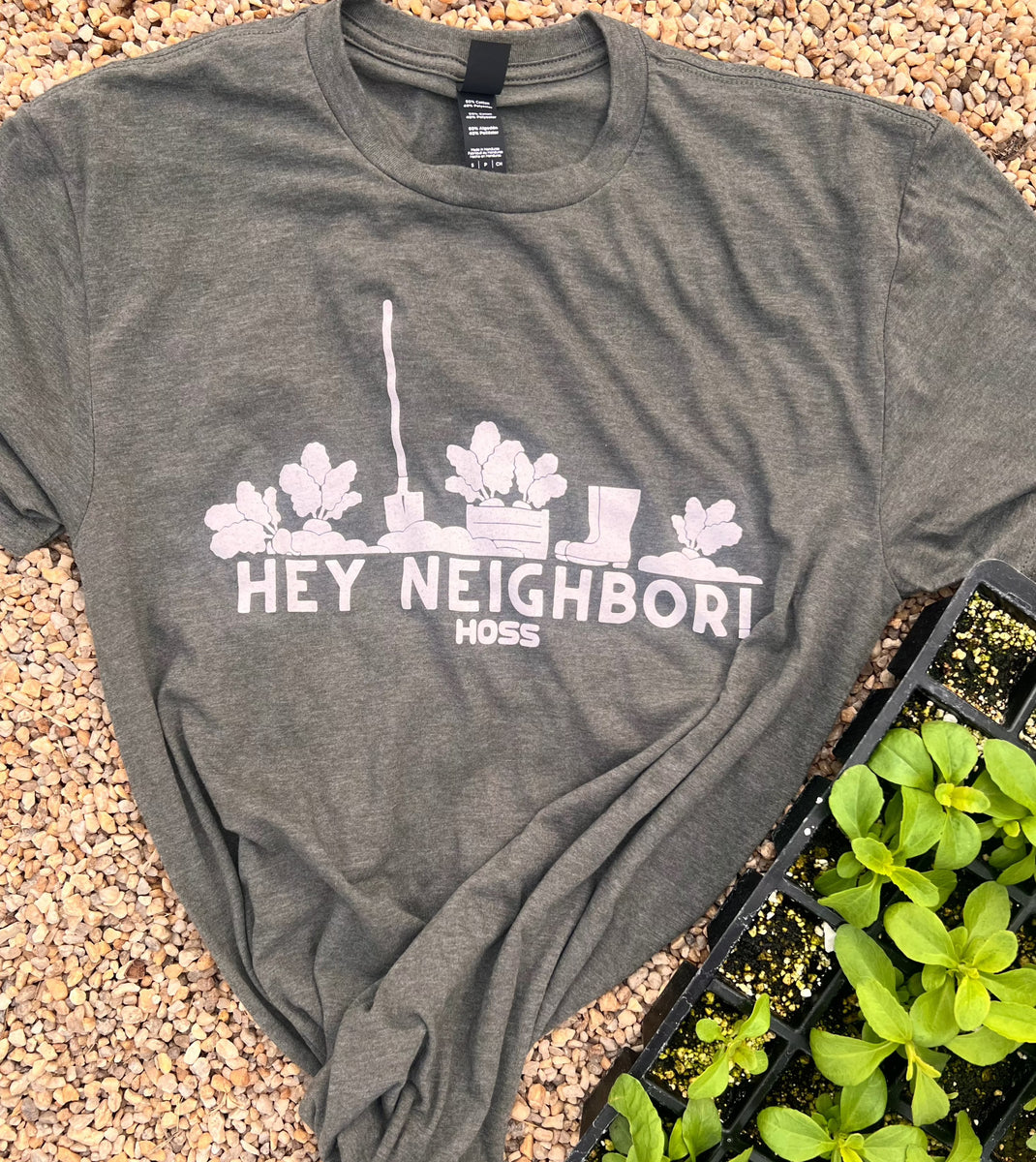 Hey Neighbor Shirt HOSS Hey neighbor shirt hoss