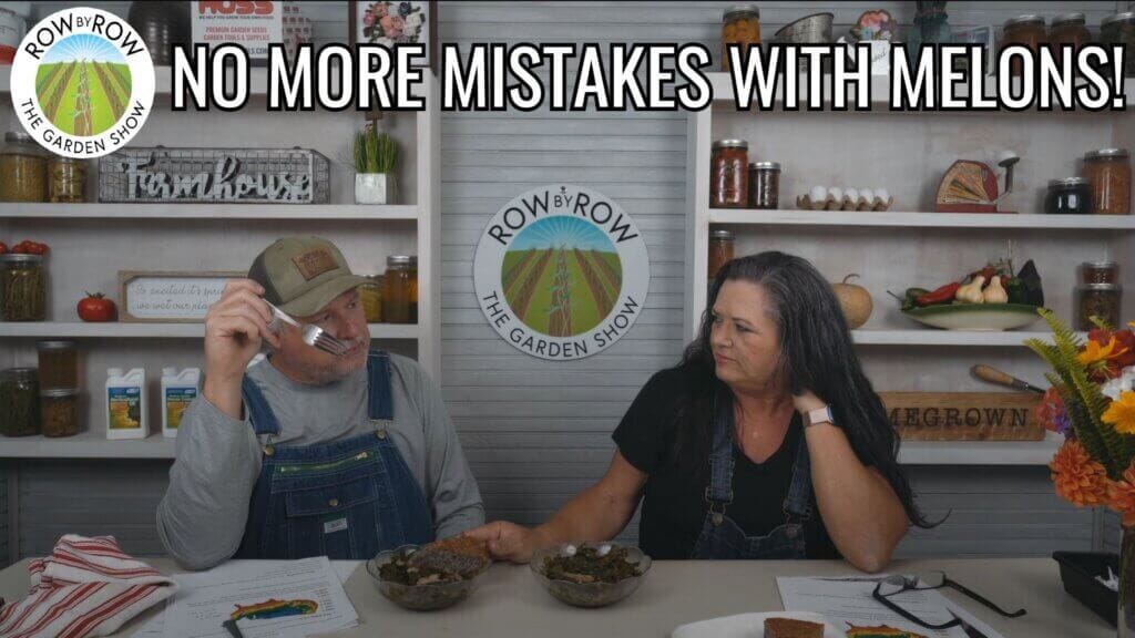 Row by Row Episode 246: Avoid These Mistakes with Watermelon