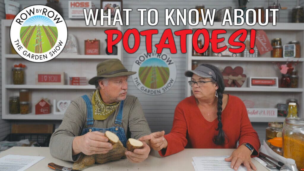 Row by Row Episode 233: Tips and Tricks For Growing Potatoes