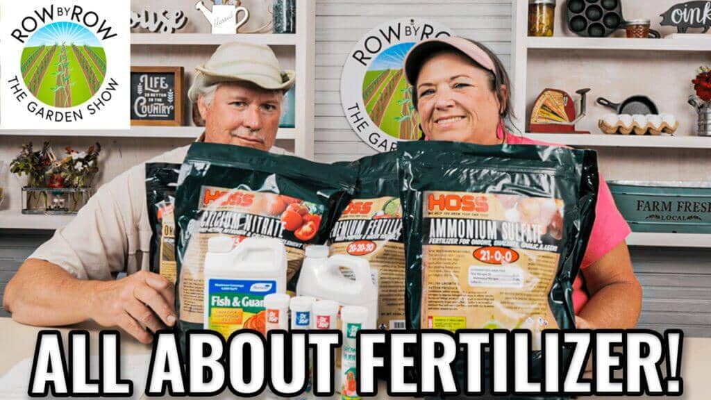 Row by Row Episode 195: What Fertilizers Should You Be Using