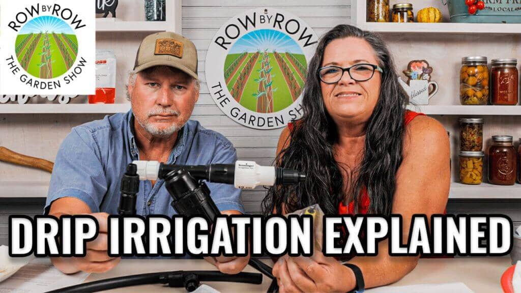 Row by Row Episode 199: Should You Be Using Drip Irrigation